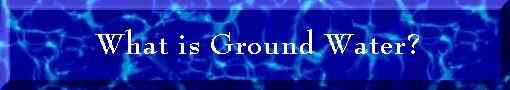 What is Ground Water?