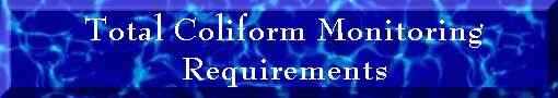 Total Coliform Monitoring Requirements header